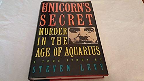 The Unicorn's Secret: Murder In The Age Of Aquarius