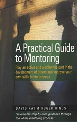 A Practical Guide To Mentoring 5e: Down To Earth Guidance On Making Mentoring Work For You