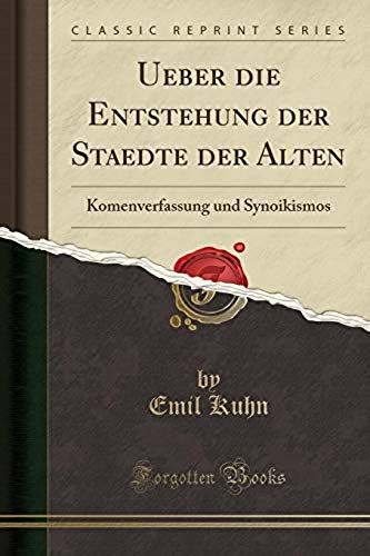 Kuhn, E: Ueber Die Entstehung Der Staedte Der Alten