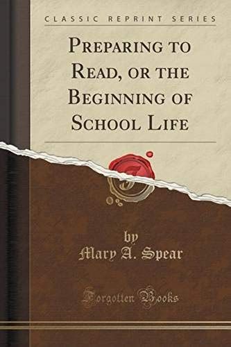 Spear, M: Preparing To Read, Or The Beginning Of School Life