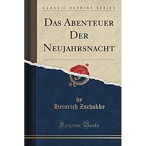 Zschokke, H: Abenteuer Der Neujahrsnacht (Classic Reprint)