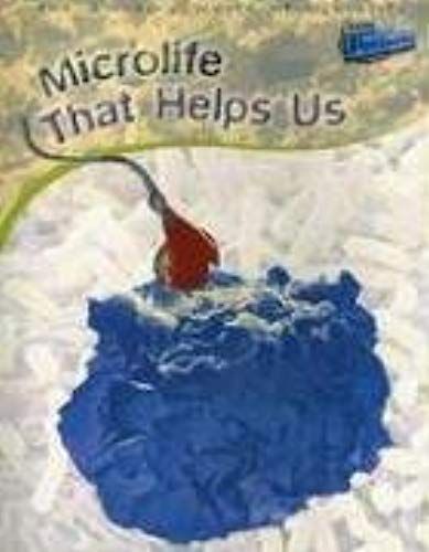 Microlife That Helps Us (Amazing World Of Microlife)