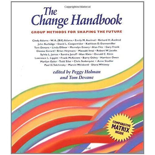 The Change Handbook: Group Methods For Shaping The Future