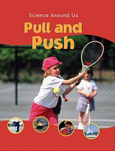 Pull And Push (Science Around Us)