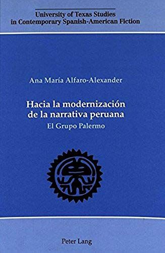 Hacia La Modernizacion De La Narrativa Peruana: El Grupo Palermo
