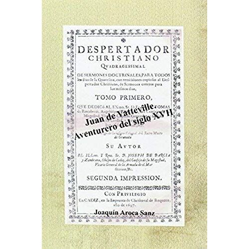 Aroca Sanz, J: Juan De Vatteville : Aventurero Del Siglo Xvi