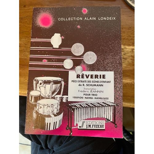 Londeix Rêverie De Schumann Jeannin Pour Trio Vibraphone Marimba Marimba Basse Fuzeau
