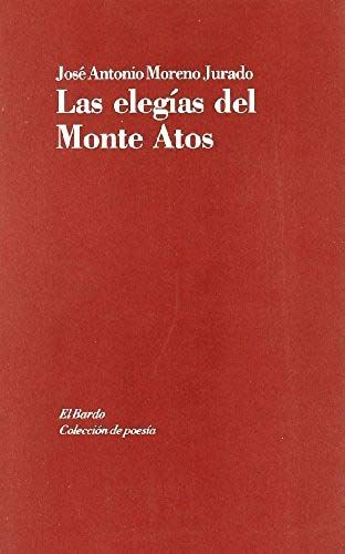 Moreno Jurado, J: Elegías Del Monte Atos : (1994-1997)