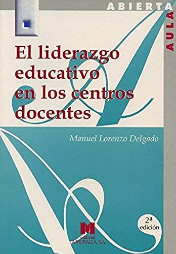 El Liderazgo Educativo En Los Centros Docentes : Técnicas De Formación Reflexiva Y Colaborativa