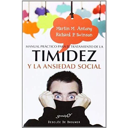 Manual Práctico Para El Tratamiento De La Timidez Y La Ansiedad Social : Técnicas Demostradas Para La Superación Gradual Del Miedo