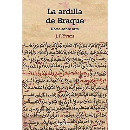 Ivars, J: Ardilla De Braque : Ensayos Sobre Arte