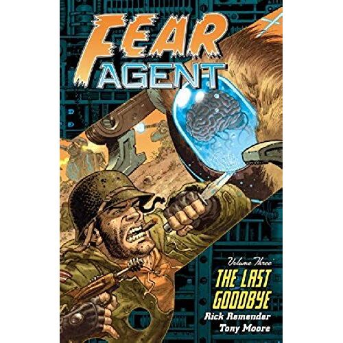 Fear Agent Volume 3: The Last Goodbye