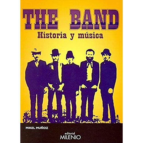 The Band : Historia Y Música