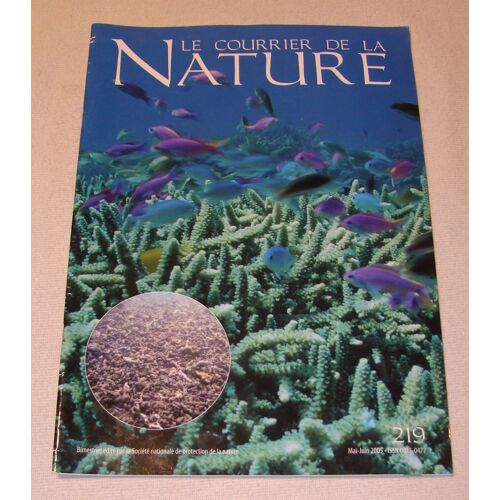 Le Courrier De La Nature N° 219 : Les Récifs Coralliens, Réalités Et Espoirs.