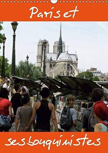 Paris Et Ses Bouquinistes (Calendrier Mural 2017 Din A3 Vertical)