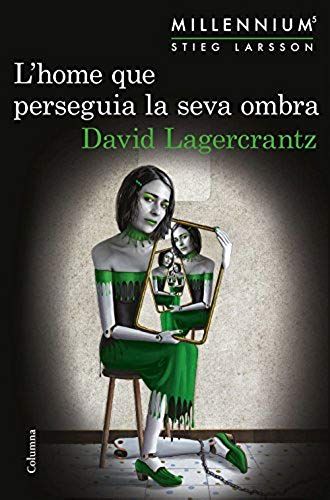Millennium 5. L'home Que Perseguia La Seva Ombra