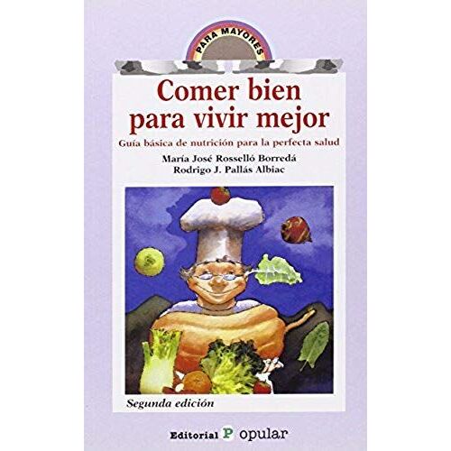 Pallás Albiac, R: Comer Bien Para Vivir Mejor : Guía Básica