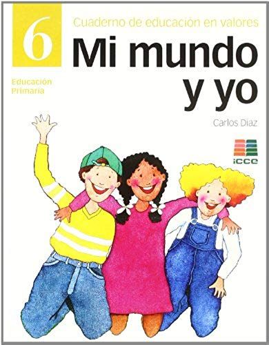 Mi Mundo Y Yo, Educación En Valores 6, Educación Primaria. Cuaderno