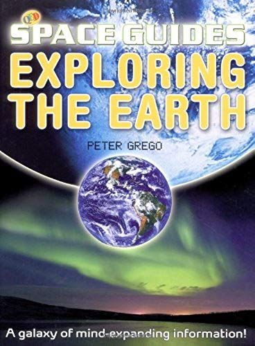 Exploring The Earth (Qed Space Guides)