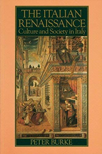 The Italian Renaissance: Culture And Society In Italy