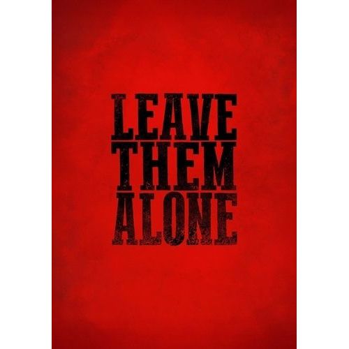 Leave Them Alone