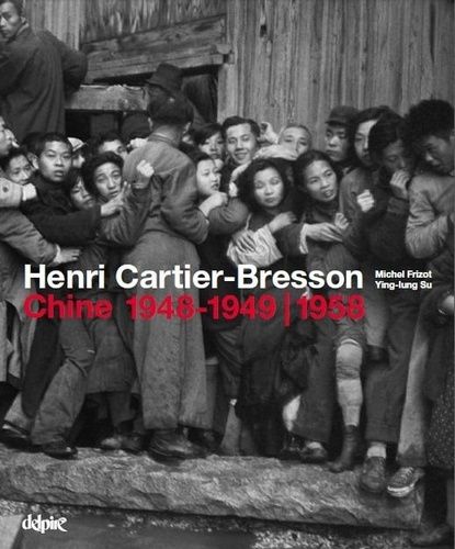Henri Cartier-Bresson - Chine 1948-1949 / 1958