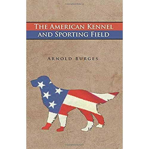 The American Kennel And Sporting Field