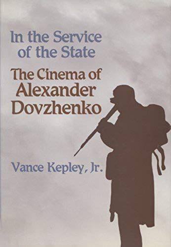 In The Service Of The State: Cinema Of Alexander Dovzhenko