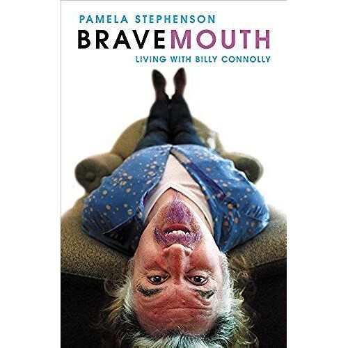 Bravemouth. Living With Billy Connolly