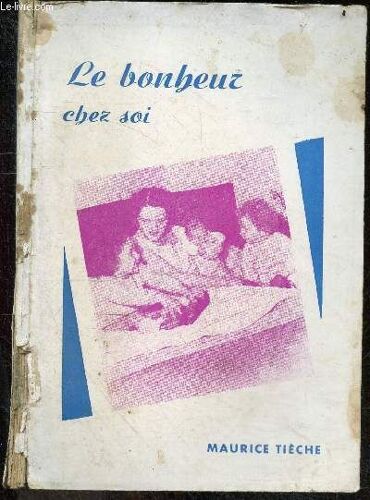 Le Bonheur Chez Soi - 2e Serie - Texte Integral Des Chroniques Educatives De La Voix De L Esparance Pendant Le Second Semestre De 1950