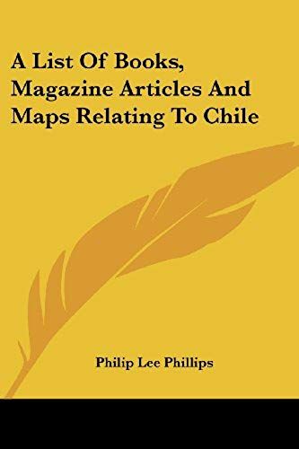 A List Of Books, Magazine Articles And Maps Relating To Chile
