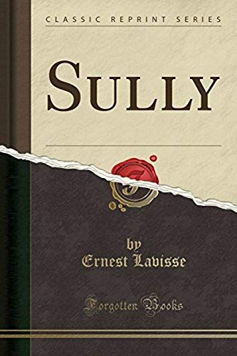 Lavisse, E: Sully (Classic Reprint)