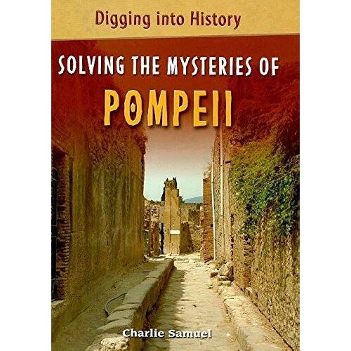 Solving The Mysteries Of Pompeii