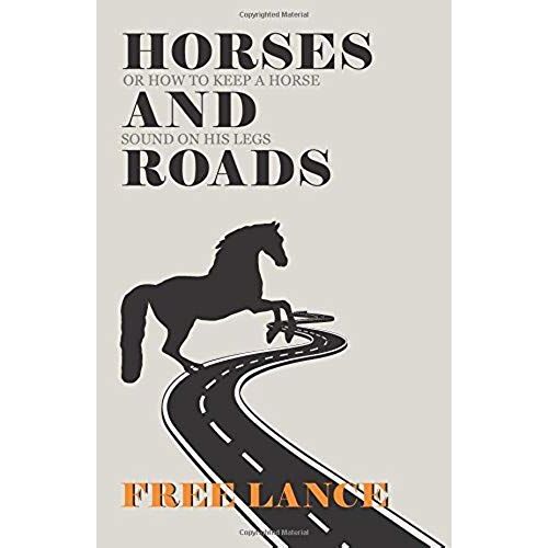 Horses And Roads Or How To Keep A Horse Sound On His Legs