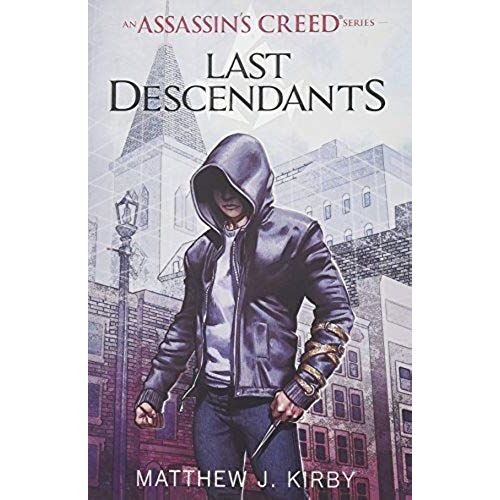 Last Descendants (Last Descendants: An Assassin's Creed Novel Series #1): Volume 1