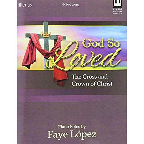 God So Loved: The Cross And Crown Of Christ