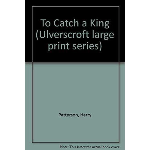 To Catch A King (Ulverscroft Large Print Series)