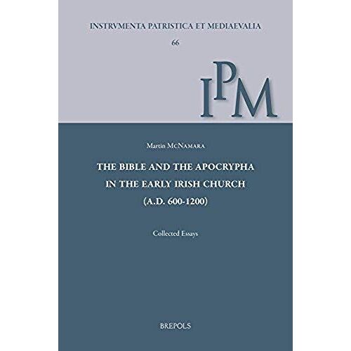 The Bible And The Apocrypha In The Early Irish Church (A.D. 600-1200)