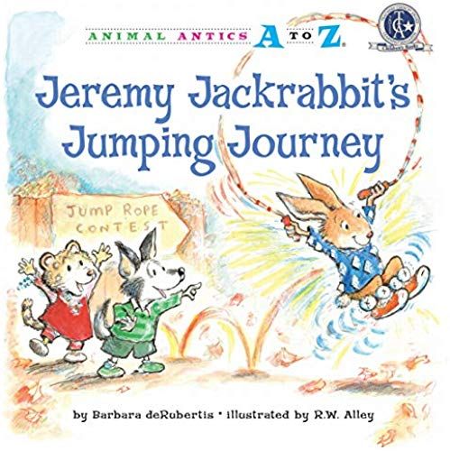 Jeremy Jackrabbit's Jumping Journey (Animal Antics A To Z)
