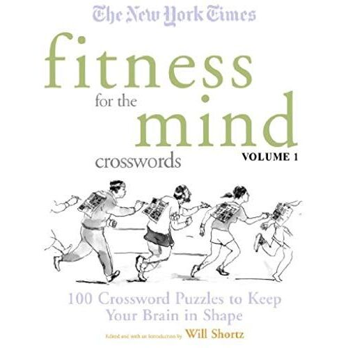The New York Times Fitness For The Mind Crosswords Volume 1