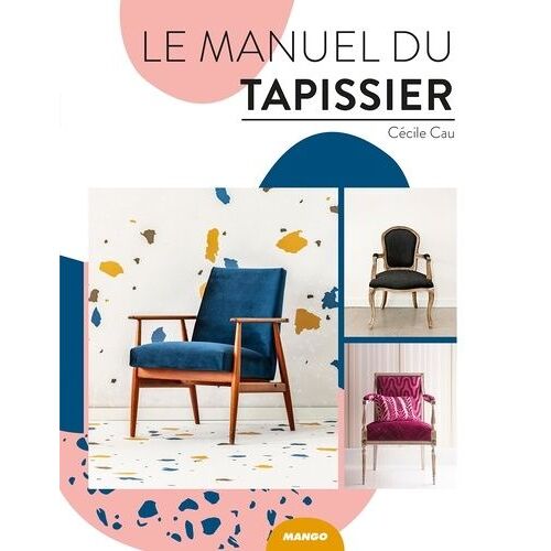 Le Manuel Du Tapissier