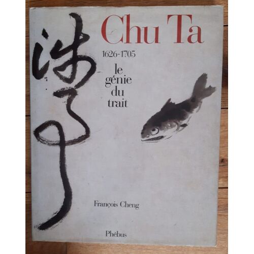 Chu Ta - 1626-1705 - Le Génie Du Trait