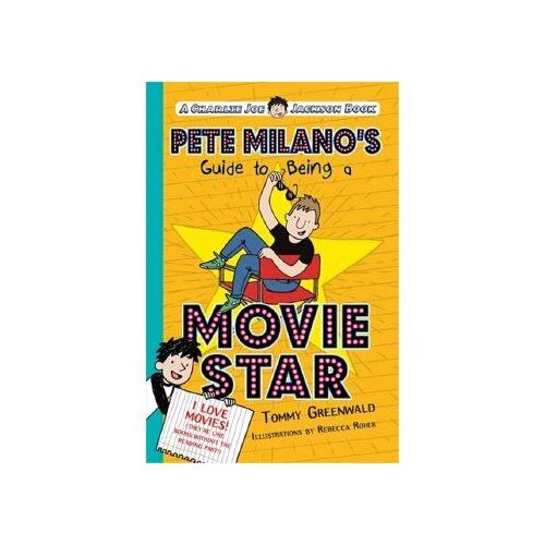 Pete Milano's Guide To Being A Movie Star