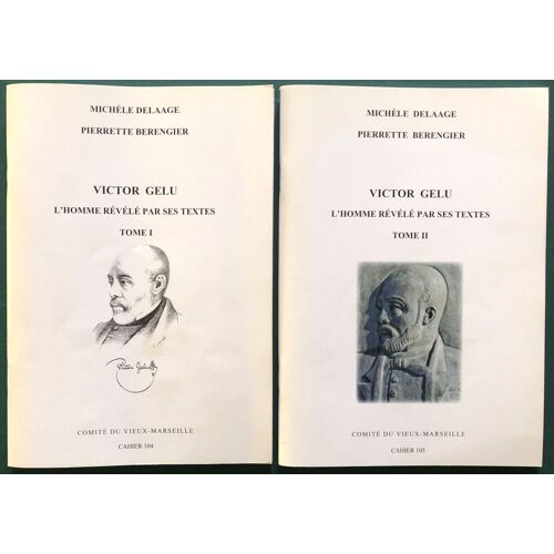 Victor Gelu L’Homme Révélé Par Ses Textes. 2 Volumes Marseille