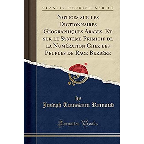 Reinaud, J: Notices Sur Les Dictionnaires Géographiques Arab