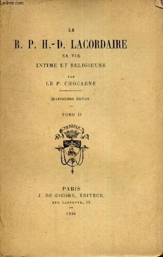 Le R.P.H.-D. Lacordaire Sa Vie Intime Et Religieuse - Tome 2 - 14e Édition.