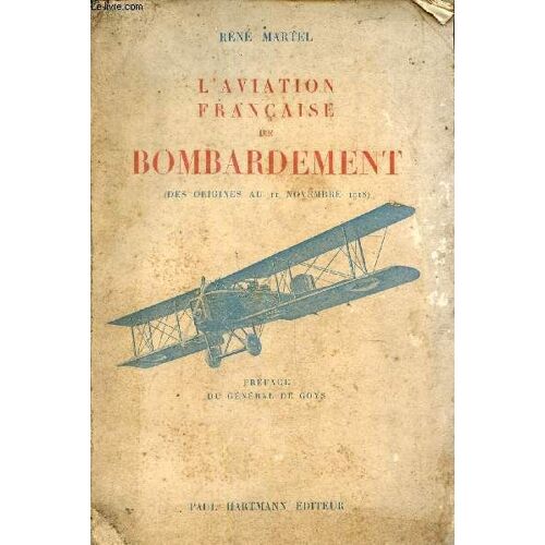 L Aviation Française De Bombardement (Des Origines Au 11 Novembre 1918).