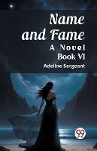 Name And Fame A Novel Book Vi