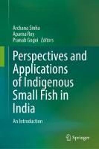 Perspectives And Applications Of Indigenous Small Fish In India