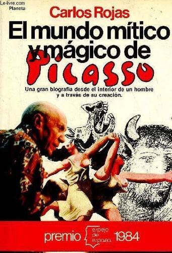 El Mundo Mitico Y Magico De Picasso - Premio Espejo De Espana 1984 - Coleccion Espejo De Espana N°100.